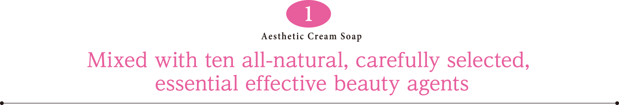 Mixed with ten all-natural, carefully selected, essential effective beauty agents