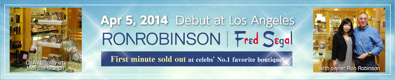 Apr 5, 2014 Debut at Los Angeles　RONROBINSON Fred Segal　Apr 5, 2014 Debut at Los Angeles